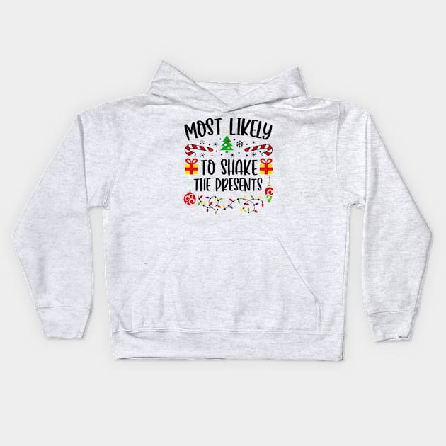 Most Likely To Shake The Presents Funny Christmas Kids Hoodie by Tagliarini Kristi